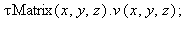 Typesetting:-delayDotProduct(`τMatrix`(x, y, z), v(x, y, z)); 1